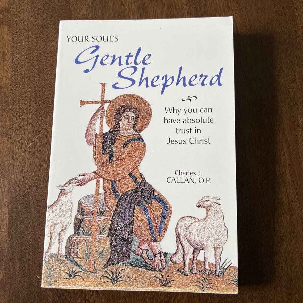Your Soul’s Gentle Shepherd Trade Paperback Book Callan 1999